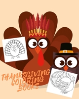 Thanksgiving Coloring Book : Big Thanksgiving Turkey Coloring Book for Kids Ages 2-5: a Collection of Fun and Easy Thanksgiving Day Turkey Coloring Pages for Kids, Toddlers and Preschool 1710967773 Book Cover