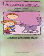 Tommycat Comes Back At Last: Anna, Paul & Tommycat (Tomycat Series) 1550281216 Book Cover