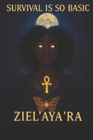 Survival Is So Basic: Awakening the 5D Human Vessel B0FHDK63KY Book Cover