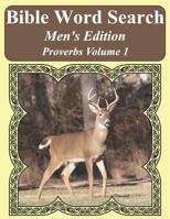 Bible Word Search Men's Edition: Proverbs Volume 1 Extra Large Print 1726815307 Book Cover