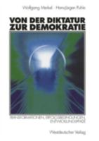 Von der Diktatur zur Demokratie. Transformationen, Erfolgsbedingungen, Entwicklungspfade. 3531133535 Book Cover