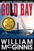 Gold Bay: An Adam Weldon Thriller 1733654704 Book Cover