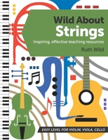 Wild About Strings: Inspiring effective teaching resources B09JYCP46B Book Cover