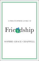 A Philosopher Looks at Friendship 1009255541 Book Cover