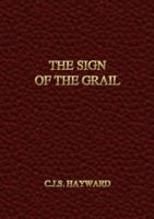 The Sign of the Grail 0615202195 Book Cover
