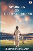Sparkles On The Oval Ground B0DSDYR2FT Book Cover