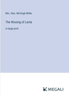 The Wooing of Leola: in large print 3368938800 Book Cover