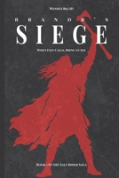 Brandr's Siege: When Fate Calls Bring An Axe (The Salt Rider Saga) 099321004X Book Cover
