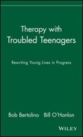 Therapy with Troubled Teenagers: Rewriting Young Lives in Progress 0471249963 Book Cover