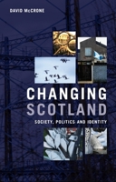 Changing Scotland: Society, Politics and Identity 1399534017 Book Cover