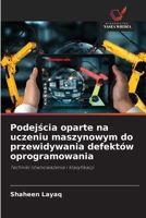 Podejscia oparte na uczeniu maszynowym do przewidywania defektów oprogramowania 6209204686 Book Cover