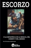 Escorzo o metafísica de la resaca, del cuerpo y del abismo (Spanish Edition) B0HCWS9S74 Book Cover