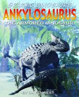 Ankylosaurus: The Armoured Dinosaur! 1907184007 Book Cover