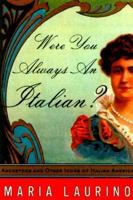Were You Always an Italian?: Ancestors and Other Icons of Italian America 0393049302 Book Cover