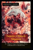 Sepsis y Shock Séptico: "Más allá de los antibióticos: La sepsis necesita un enfoque INTEGRAL. ¿Conoce todas las claves?" (Spanish Edition) B0DTT3V7GB Book Cover