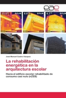 La rehabilitaci�n energ�tica en la arquitectura escolar 6202814225 Book Cover