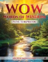 Wow Words of Wisdom: Paths To Inspiration B0FYQFK871 Book Cover