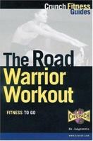 The Road Warrior Workout 1578260256 Book Cover