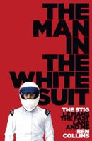 The Man in the White Suit: The Stig, Le Mans, The Fast Lane and Me 000733169X Book Cover
