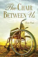 The Chair Between Us 168270176X Book Cover