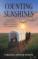 Counting Sunshines: Based on the True-Life Western Frontier Adventures of a Young Pioneer 1647047595 Book Cover