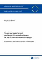 Versorgungssicherheit Und Kapazitaetsmechanismen Im Deutschen Strommarktdesign: Erkenntnisse Aus Internationalen Erfahrungen 363172098X Book Cover