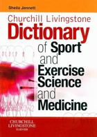 Churchill Livingstone's Dictionary of Sport and Exercise Science and Medicine 0443102155 Book Cover