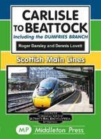 Carlisle To Beattock: including the Dumfries Branch. (Scottish Main Lines) 1910356697 Book Cover
