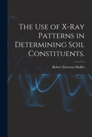 The Use of X-ray Patterns in Determining Soil Constituents. 1013671279 Book Cover