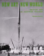 New Art New World: British Art in Postwar Society (Paul Mellon Centre for Studies in Britis) 0300072929 Book Cover