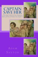 Captain Save Her 1494872021 Book Cover