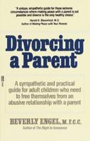 Divorcing a Parent: Free Yourself from the Past & Live the Life You've Always Wanted 0929923189 Book Cover