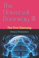 The Universal Doorway III: The First Doorway B0HDVVQHJ9 Book Cover
