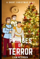 The Princes of Terror: A Short Christmas Play B09NRZL2HC Book Cover