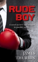 Rude Boy: When the law of the streets meets the rules of the board-room, there's only one winner. 1835634699 Book Cover
