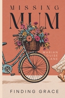 Missing Mum: Finding Grace 1067275304 Book Cover