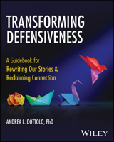 Exploring Defensiveness: A Guidebook of Theory and Action 1394296797 Book Cover