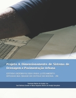 PROJETO and DIMENSIONAMENTO de SISTEMA de DRENAGEM e PAVIMENTA??o URBANA : Estudo Desenvolvido para Loteamento Situado Na Cidade de Catol? Do Rocha - Pb 1712280635 Book Cover