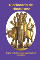 Diccionario de hinduismo: Explorando la riqueza espiritual del hinduismo (Diccionarios) (Spanish Edition) B0CJLCR92Q Book Cover