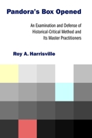 Pandora's Box Opened: An Examination and Defense of Historical-Critical Method and Its Master Practitioners 0802869807 Book Cover