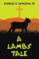 A Lamb's Tale 1489747478 Book Cover