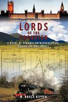 Lords Of The Frontier: A Novel of Dynamic Entrepreneuring, Rich in Historic Detail 1434343669 Book Cover