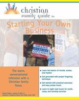 Christian Family Guide to Starting Your Own Business (Christian Family Guides) 002864476X Book Cover