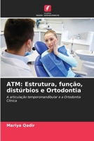 ATM: Estrutura, função, distúrbios e Ortodontia (Portuguese Edition) 620807228X Book Cover