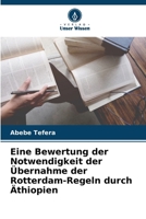 Eine Bewertung der Notwendigkeit der Übernahme der Rotterdam-Regeln durch Äthiopien (German Edition) 6207610555 Book Cover