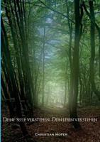 Deine Seele verstehen - Dein Leben verstehen (German Edition) 3738655344 Book Cover