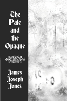 THE PALE AND THE OPAQUE: Book 1 of The Weston Chronicles B09YSJH8TZ Book Cover