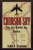 Crimson Sky: The Air Battle for Korea 1574888412 Book Cover