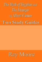 Study Guides on The Myth of Sisyphus and The Stranger by Albert Camus 1523775920 Book Cover