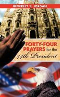 Forty-Four Prayers for the 44th President 147726812X Book Cover